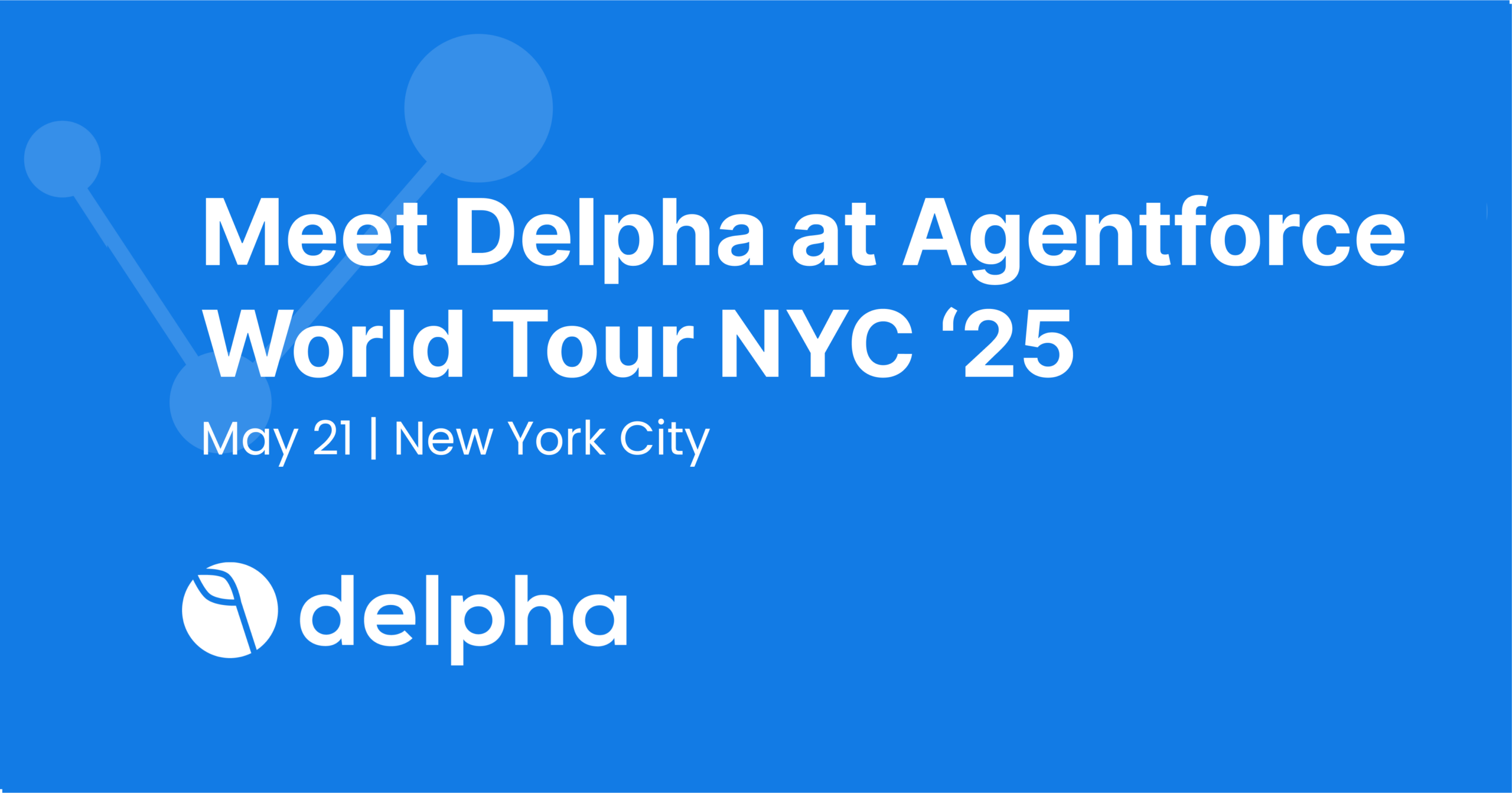 Meet us at Agentforce World Tour NYC 2025 - Delpha